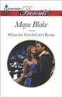 What the Greek Can't Resist (Untamable Greeks, Bk 2) (Harlequin Presents, No 3246)