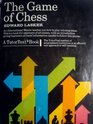 The Game of Chess The Strategy and Tactics of Expert Play for Amateurs of All Classes