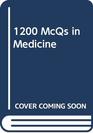 1200 McQs in Medicine