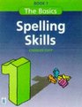 The Basics Spelling Skills Book 1