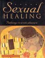 Sexual Healing Pathways to Erotic Pleasure