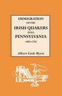 Immigration of the Irish Quakers into Pennsylvania 16821750 With Their Early History in Ireland
