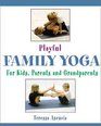 Playful Family Yoga: For Kids, Parents and Grandparents