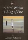 A Bird Within a Ring of Fire