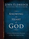 Knowing the Heart of God A Year of Devotional Readings to Help You Abide in Him