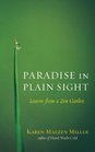 Paradise in Plain Sight Lessons from a Zen Garden