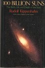 100 Billion Suns The Birth Life and Death of the Stars