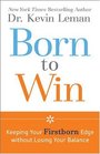 Born to Win Keeping Your Firstborn Edge without Losing Your Balance