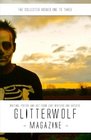 The Collected Glitterwolf Magazine Issues 13 Fiction Poetry Art and Photography for LGBT Writers and Artists