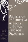 Religious and Spiritual Aspects of Human Service Practice