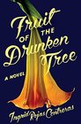 Fruit of the Drunken Tree A Novel