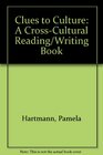 Clues to Culture A CrossCultural Reading/Writing Book