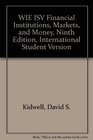 WIE ISV Financial Institutions Markets and Money Ninth Edition International Student Version