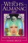 The Witch's Almanac 2007 Practical Magic and Spells for Every Season