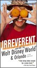 Frommer's Irreverent Guide to Walt Disney World