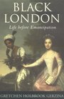 Black London Life Before Emancipation