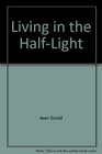 Living in the HalfLight Sketches of a Baha'i Family