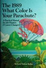 What Color Is Your Parachute 1989 A Practical Manual for Job Hunters and Career Changers