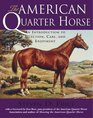The American Quarter Horse An Introduction to Selection Care and Enjoyment