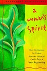 A Woman's Spirit More Meditations for Women      the Author of Each Day a New Beginning