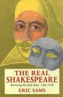 The Real Shakespeare  Retrieving the Early Years 15641594