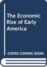 The Economic Rise of Early America