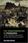 The Transformation of Edinburgh Land Property and Trust in the Nineteenth Century