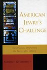 American Jewry's Challenge Conversations Confronting the Twentyfirst Century