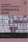 The Ashgate Research Companion to Experimental Music