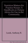 Nutrition Matters for Practice Nurses A Handbook on Dietary Advice for Use in the Community