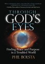 Through God's Eyes Finding Peace and Purpose in a Troubled World