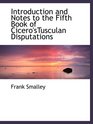 Introduction and Notes to the Fifth Book of Cicero'sTusculan Disputations