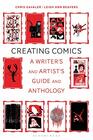 Creating Comics A Writer's and Artist's Guide and Anthology