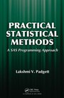 Practical Statistical Methods A SAS Programming Approach