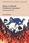 Ethics in British Children's Literature Unexamined Life