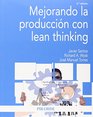 Mejorando la produccin con lean thinking / Improving Production with Lean Thinking
