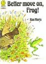 Better Move on Frog (Big Book)