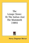 The Lenape Stone Or The Indian And The Mammoth