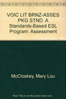 VOIC LIT BRNZASSES PKG STND A StandardsBased ESL Program Assessment