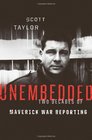 Unembedded Two Decades of Maverick War Reporting