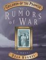 Rumors of War : Children of the Promise  Tapes 1 & 2