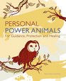 Personal Power Animals For Guidance Protection and Healing