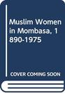 Muslim Women in Mombasa 18901975