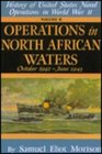 Operations in North African Waters: October 1942 - June 1943 - Volume 2 (Operations in North African Waters)