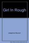 Girl In Rough
