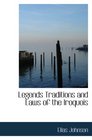 Legends  Traditions  and Laws of the Iroquois or Six Nations  and History of the Tuscarora India