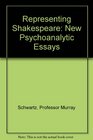 Representing Shakespeare New Psychoanalytic Essays