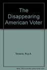The Disappearing American Voter