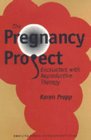 The Pregnancy Project Encounters With Reproductive Therapy