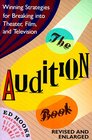 The Audition Book Winning Strategies for Breaking into Theater Film and Television